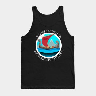 Vikings Yacht Club Regular Trips To Europe Tank Top